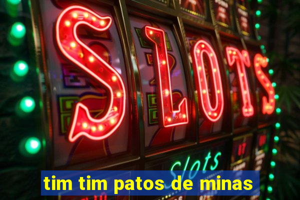 tim tim patos de minas
